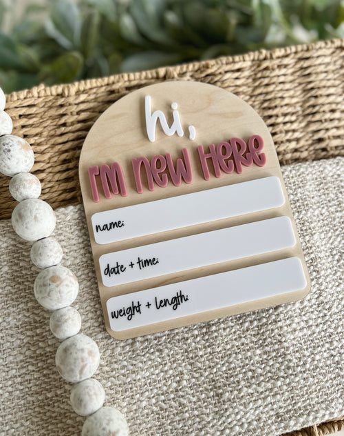 Hi, I’m New Here Birth Stats Sign